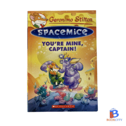 geronimo stilton spacemice: you're mine, captain!