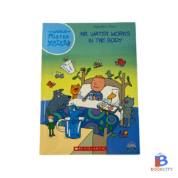 the world of mister water: mr. water works in the body